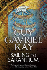 Sailing to Sarantium by Guy Gavriel Kay book cover