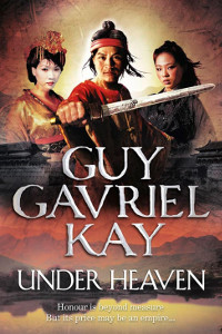 Under Heaven by Guy Gavriel Kay book cover